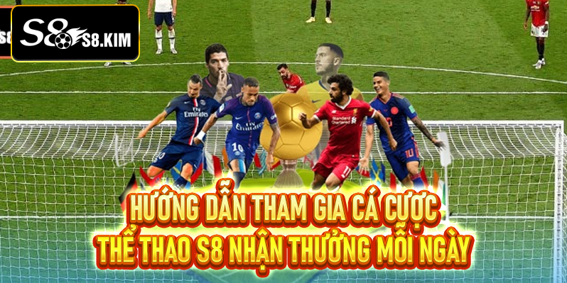 Thể Thao S8 - Cá Cược Đa Dạng, Tỷ Lệ Hấp Dẫn Nhất Thế Giới
