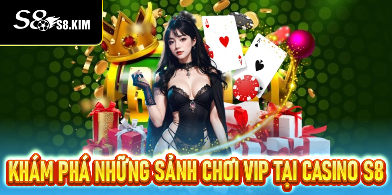 Casino S8 - Sòng Bài Trực Tuyến Đỉnh Cao 2026