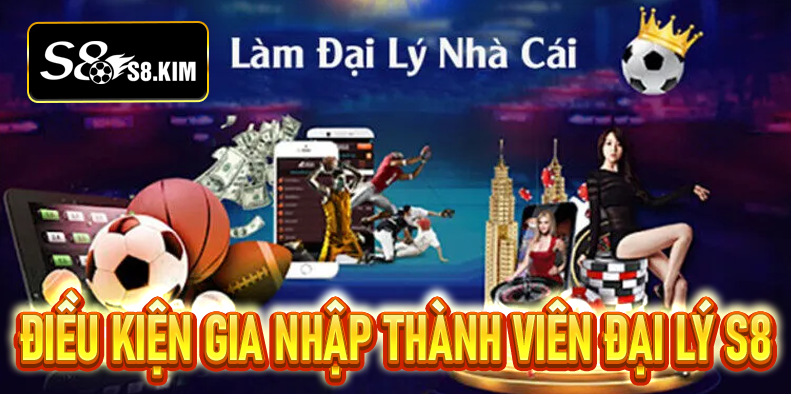 Đại Lý S8 – Hợp Tác Phát Triển Xây Dựng Thu Nhập Vững Chắc