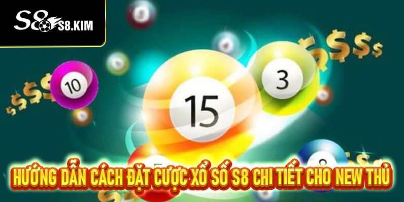 Xổ Số S8 – Thiên Đường Giải Trí & Nhận Thưởng Cực Khủng